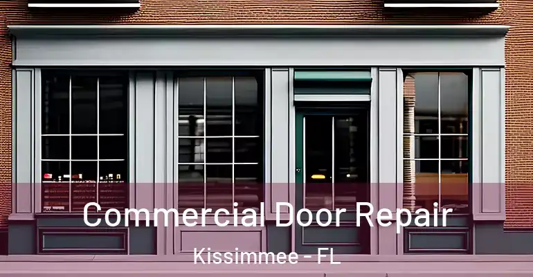  Commercial Door Repair Kissimmee - FL